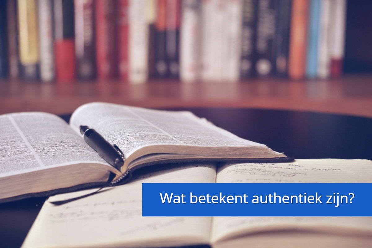 Wat betekent authentiek zijn?