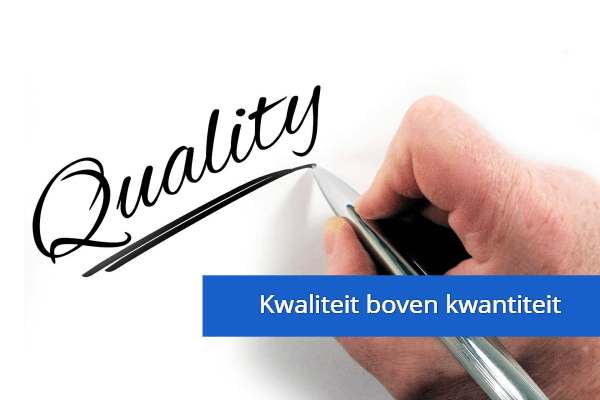 Kwalteit boven kwantiteit