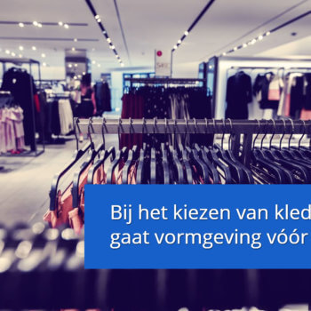 Bij kleding gaat vorm voor de kleur
